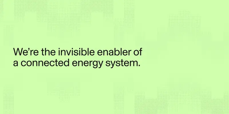 “We’re the invisible enabler of a connected energy system.”